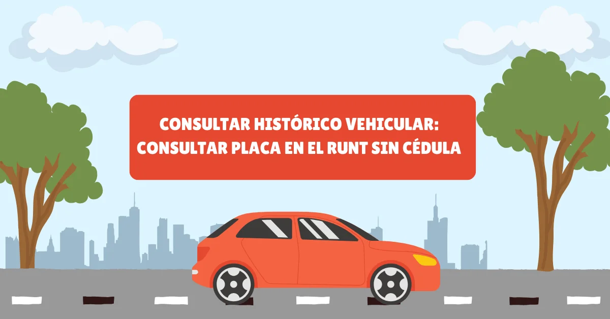 Consultar Histórico Vehicular: Consultar Placa En el RUNT Sin Cédula