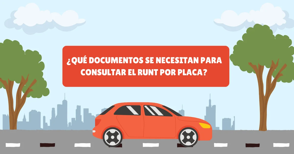 ¿Qué documentos se necesitan para consultar el RUNT por placa