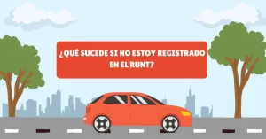¿Qué sucede si no estoy Registrado en el RUNT?